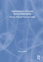 Foundations of Social Entrepreneurship: Theory, Practical Tools and Skills book cover