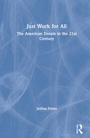 Just Work for All: The American Dream in the 21st Century book cover