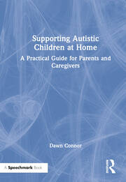 Supporting Autistic Children at Home: A Practical Guide for Parents and Caregivers book cover