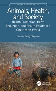 Animals, Health, and Society: Health Promotion, Harm Reduction, and Health Equity in a One Health World book cover