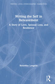 Writing the Self in Bereavement: A Story of Love, Spousal Loss, and Resilience book cover