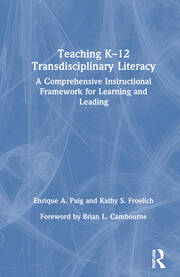 Teaching K–12 Transdisciplinary Literacy: A Comprehensive Instructional Framework for Learning and Leading book cover