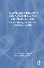 Children and Adolescent’s Experiences of Violence and Abuse at Home: Current Theory, Research and Practitioner Insights book cover