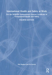 International Health and Safety at Work: for the NEBOSH International General Certificate in Occupational Health and Safety book cover