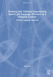 Working with Children Experiencing Speech and Language Disorders in a Bilingual Context: A Home Language Approach book cover