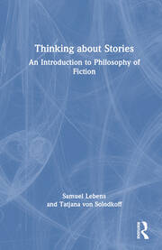 Thinking about Stories: An Introduction to Philosophy of Fiction book cover