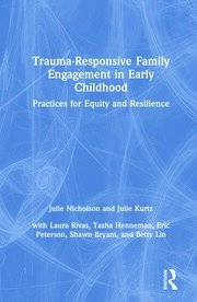 Trauma-Responsive Family Engagement in Early Childhood: Practices for Equity and Resilience book cover