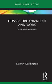 Gossip, Organization and Work: A Research Overview book cover