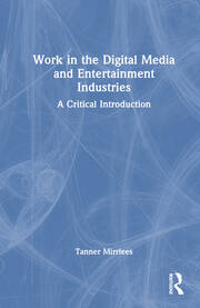Work in the Digital Media and Entertainment Industries: A Critical Introduction book cover