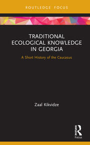 Traditional Ecological Knowledge in Georgia: A Short History of the Caucasus book cover
