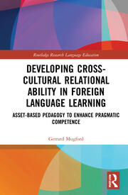 Developing Cross-Cultural Relational Ability in Foreign Language Learning: Asset-Based Pedagogy to Enhance Pragmatic Competence book cover