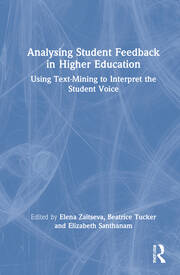Analysing Student Feedback in Higher Education: Using Text-Mining to Interpret the Student Voice book cover
