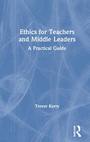 Ethics for Teachers and Middle Leaders: A Practical Guide book cover