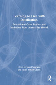 Learning to Live with Datafication: Educational Case Studies and Initiatives from Across the World book cover