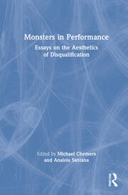 Monsters in Performance: Essays on the Aesthetics of Disqualification book cover