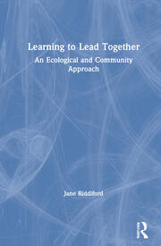 Learning to Lead Together: An Ecological and Community Approach book cover
