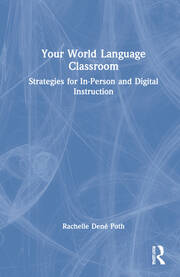 Your World Language Classroom: Strategies for In-Person and Digital Instruction book cover