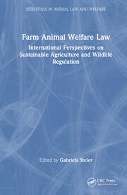 Farm Animal Welfare Law: International Perspectives on Sustainable Agriculture and Wildlife Regulation book cover