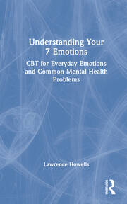 Understanding Your 7 Emotions: CBT for Everyday Emotions and Common Mental Health Problems book cover