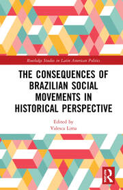 The Consequences of Brazilian Social Movements in Historical Perspective book cover