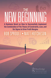 The New Beginning: A Business Novel on How to Successfully Implement the Combination of The Theory of Constraints, Lean, and Six Sigma to Drive Profit Margins book cover