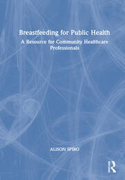 Breastfeeding for Public Health: A Resource for Community Healthcare Professionals book cover