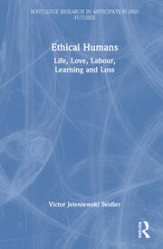 Ethical Humans: Life, Love, Labour, Learning and Loss book cover