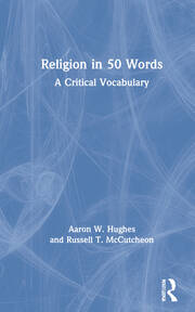 Religion in 50 Words: A Critical Vocabulary book cover