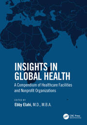 Insights in Global Health: A Compendium of Healthcare Facilities and Nonprofit Organizations book cover
