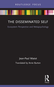 The Disseminated Self: Ecosystem Perspective and Metapsychology book cover