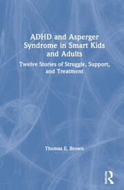 ADHD and Asperger Syndrome in Smart Kids and Adults: Twelve Stories of Struggle, Support, and Treatment book cover