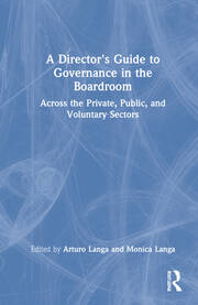 A Director's Guide to Governance in the Boardroom: Across the Private, Public, and Voluntary Sectors book cover