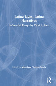Latina Lives, Latina Narratives: Influential Essays by Vicki L. Ruiz book cover