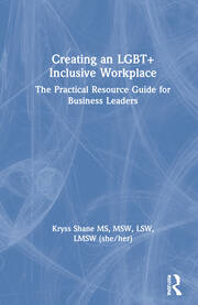 Creating an LGBT+ Inclusive Workplace: The Practical Resource Guide for Business Leaders book cover