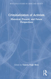 Criminalization of Activism: Historical, Present and Future Perspectives book cover