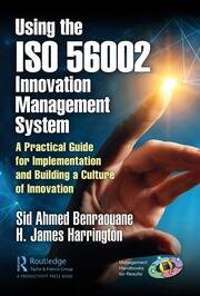 Using the ISO 56002 Innovation Management System: A Practical Guide for Implementation and Building a Culture of Innovation book cover
