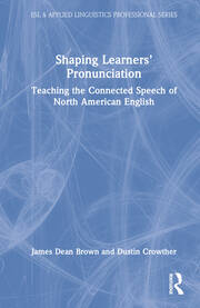 Shaping Learners’ Pronunciation: Teaching the Connected Speech of North American English book cover