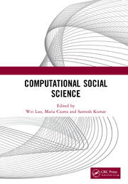 Computational Social Science: Proceedings of the 1st International Conference on New Computational Social Science (ICNCSS 2020), September 25-27, 2020, Guangzhou, China book cover