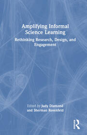 Amplifying Informal Science Learning: Rethinking Research, Design, and Engagement book cover