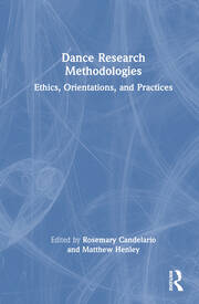 Dance Research Methodologies: Ethics, Orientations, and Practices book cover