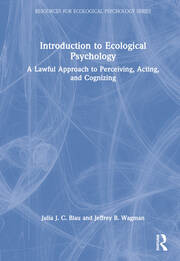 Introduction to Ecological Psychology: A Lawful Approach to Perceiving, Acting, and Cognizing book cover