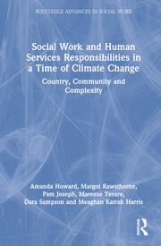 Social Work and Human Services Responsibilities in a Time of Climate Change: Country, Community and Complexity book cover