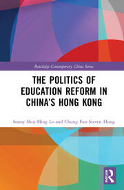 The Politics of Education Reform in China’s Hong Kong book cover