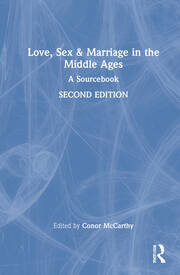 Love, Sex & Marriage in the Middle Ages: A Sourcebook book cover