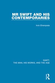 Swift: The Man, his Works, and the Age: Volume One: Mr Swift and his Contemporaries book cover