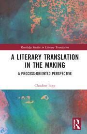 A Literary Translation in the Making: A Process-Oriented Perspective book cover