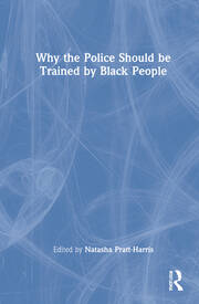 Why the Police Should be Trained by Black People book cover