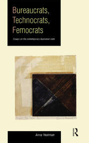 Bureaucrats, Technocrats, Femocrats: Essays on the contemporary Australian state book cover
