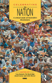 Celebrating the Nation: A critical study of Australia's bicentenary book cover