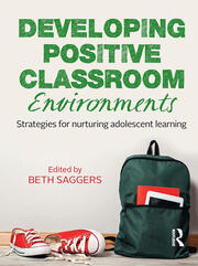 Developing Positive Classroom Environments: Strategies for nurturing adolescent learning book cover